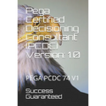 Pega Certified Decisioning Consultant (PCDC) Version: 1.0: Pega Pcdc 74 V1 - Paperback