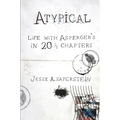 Atypical: Life with Asperger's in 20 1/3 Chapters - Paperback