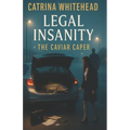 Legal Insanity: The Caviar Caper