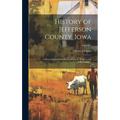 History of Jefferson County, Iowa; a Record of Settlement, Organization, Progress and Achievement ..; Volume 1