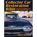 Collector Car Restoration Bible: Practical Techniques for Professional Results - Paperback
