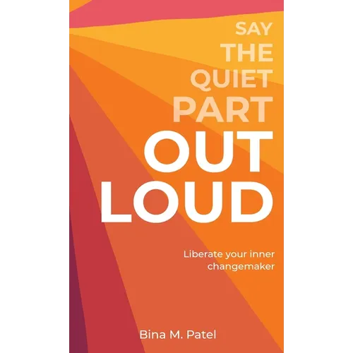 Say The Quiet Part Out Loud - Hardcover