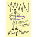 Yawn: Adventures in Boredom - Paperback