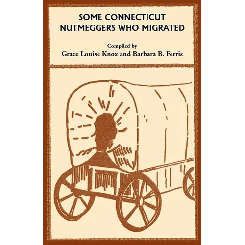 Some Connecticut Nutmeggers Who Migrated - Paperback