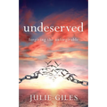 Undeserved: Forgiving The Unforgivable - Paperback