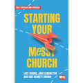 Starting Your Messy Church: A beginner's guide for churches - Paperback