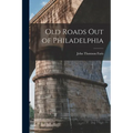 Old Roads out of Philadelphia