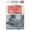 Calcutta under Fire - The World War Two Years - Paperback