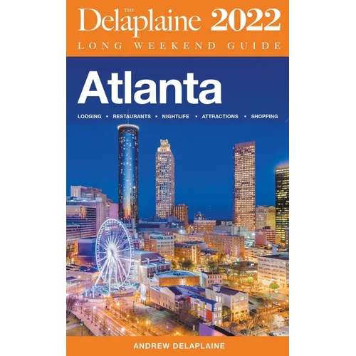 Atlanta - The Delaplaine 2022 Long Weekend Guide - Paperback