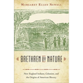 Brethren by Nature: New England Indians, Colonists, and the Origins of American Slavery