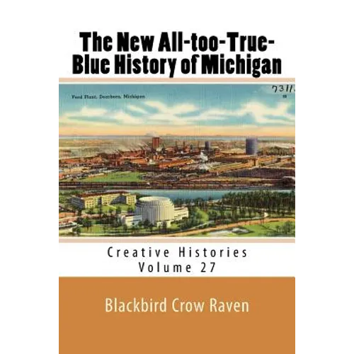 The New All-too-True-Blue History of Michigan