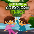 Lukas & Caelyn Go Explorin' Ithaca - Paperback