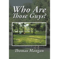 Who Are Those Guys?