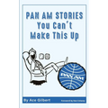 Pan Am Stories: You Can't Make This Up - Paperback