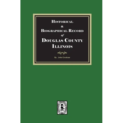 Historical and Biographical Record of DOUGLAS County, Illinois