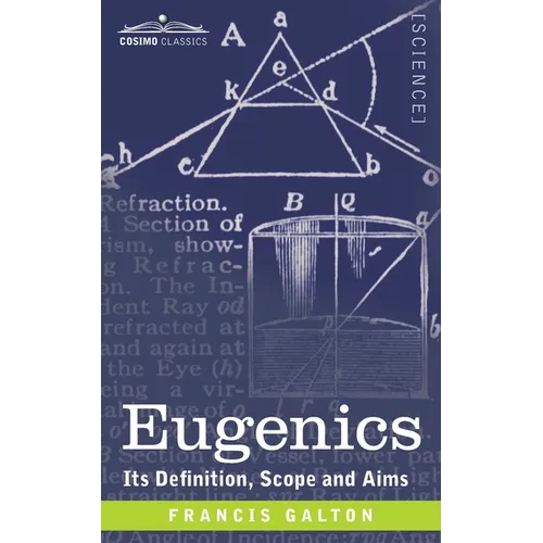 Eugenics: Its Definition, Scope, and Aims - Paperback