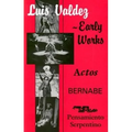 Early Works: Actos, Bernabe & Pensamiento Serpentino - Paperback