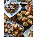 50 Irresistible Dinner Recipes - Paperback