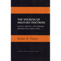 The Sources of Military Doctrine: France, Britain, and Germany Between the World Wars