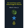 The United States and the Global Struggle for Minerals