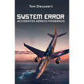 System Error: Accidentes Aéreos Modernos - Paperback