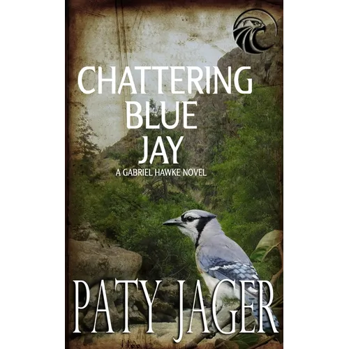 Chattering Blue Jay: Gabriel Hawke Novel - Paperback