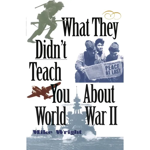 What They Didn't Teach You about World War II - Paperback