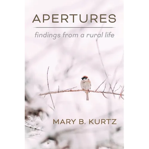 Apertures: Findings from a Rural Life - Paperback