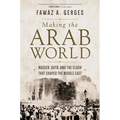 Making the Arab World: Nasser, Qutb, and the Clash That Shaped the Middle East - Paperback