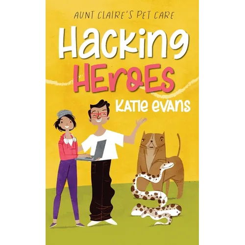 Hacking Heroes: Aunt Claire's Pet Care 2 - Paperback