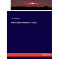 Indian Depredations in Texas