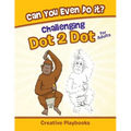 Can You Even Do it? Challenging Dot 2 Dot for Adults - Paperback