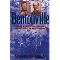 Bentonville: The Final Battle of Sherman and Johnston