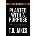 Planted with a Purpose: God Turns Pressure Into Power - Hardcover