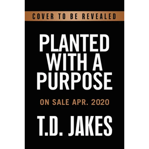 Planted with a Purpose: God Turns Pressure Into Power - Hardcover
