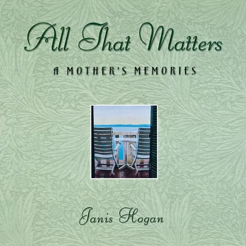 All That Matters: A Mother's Memories - Paperback
