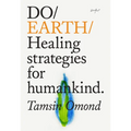 Do Earth: Healing Strategies for Humankind. - Paperback