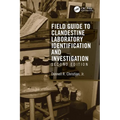 Field Guide to Clandestine Laboratory Identification and Investigation