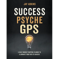 Success Psyche GPS: A Daily Mindset Mapping Planner to Illuminate Your Path to Success - Hardcover