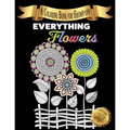 Everything Flowers: A Coloring Book for Grown-ups - Paperback
