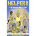 Helpers: A Rescue Mission - Hardcover