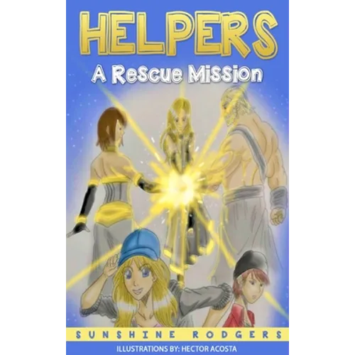 Helpers: A Rescue Mission - Hardcover