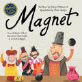Magnet: How William Gilbert Discovered That Earth Is a Great Magnet - Paperback