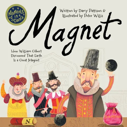Magnet: How William Gilbert Discovered That Earth Is a Great Magnet - Paperback