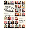 How I Resist: Activism and Hope for a New Generation - Paperback