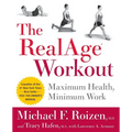 The RealAge Workout: Maximum Health, Minimum Work - Paperback