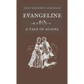Evangeline A Tale of Acadia - Hardcover