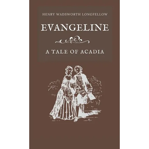 Evangeline A Tale of Acadia - Hardcover