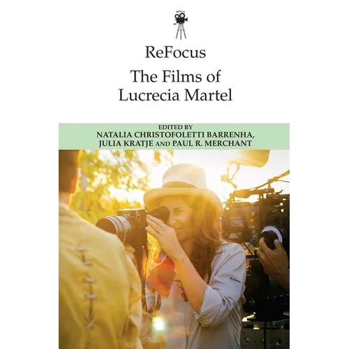 Refocus: The Films of Lucrecia Martel - Paperback