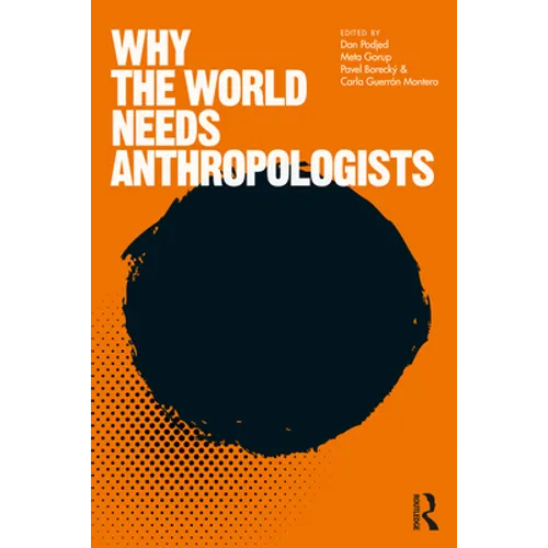 Why the World Needs Anthropologists - Paperback